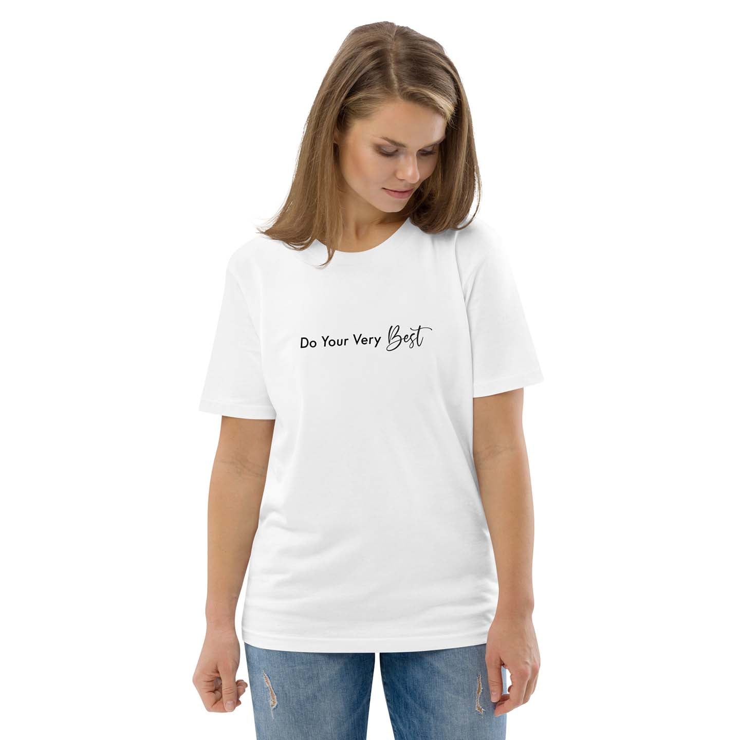 Women white 100% organic cotton t-shirt with motivational quote, "Do Your Very Best."