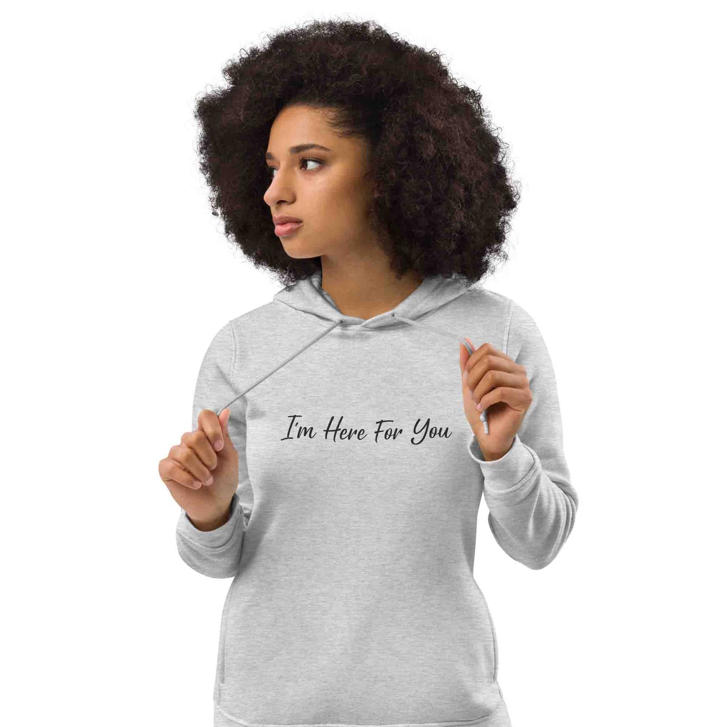 Women gray motivational hoodie with inspirational quote, "I'm Here For You."