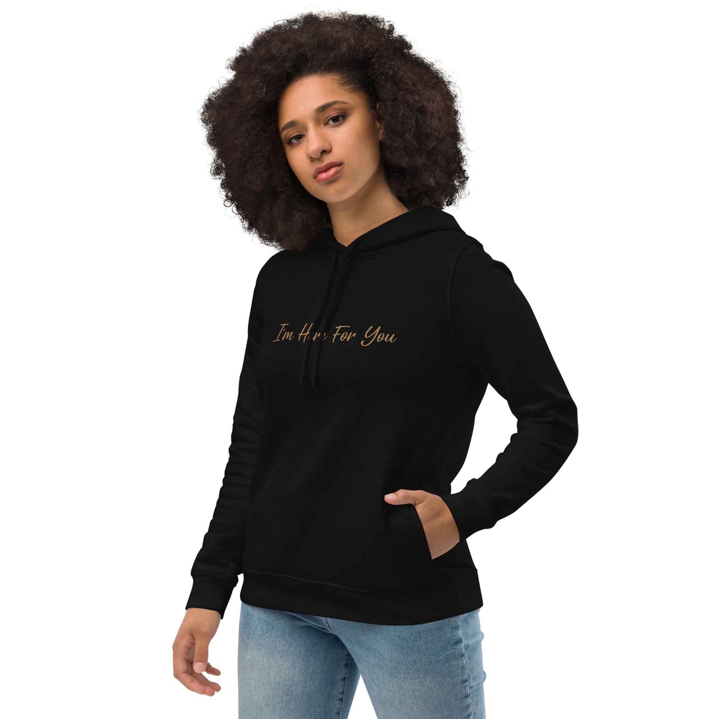 Women black motivational hoodie with inspirational quote, "I'm Here For You."