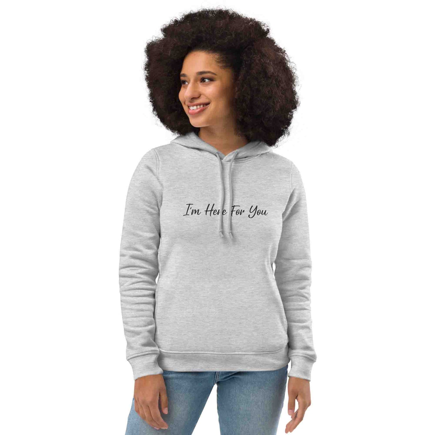 Women gray inspirational hoodie with inspirational quote, "I'm Here For You."