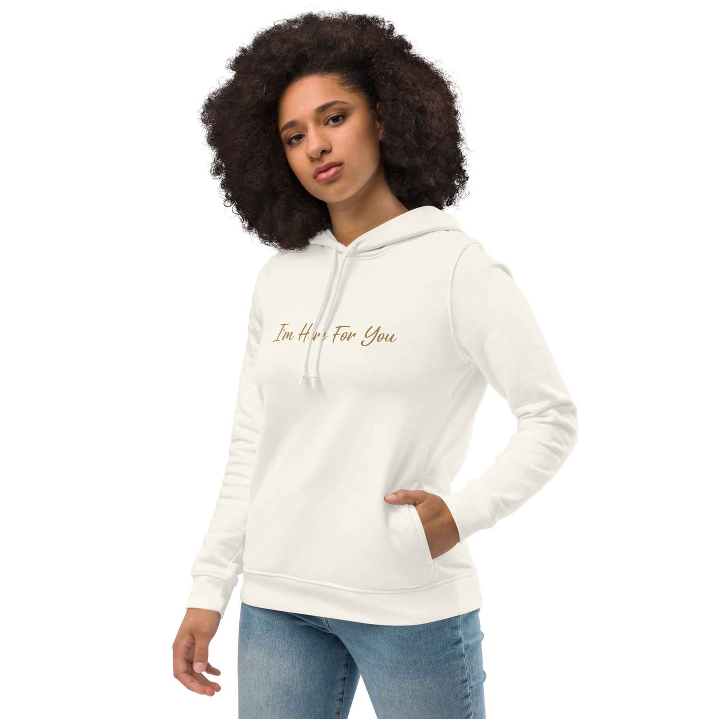 Women off-white motivational hoodie with inspirational quote, "I'm Here For You."