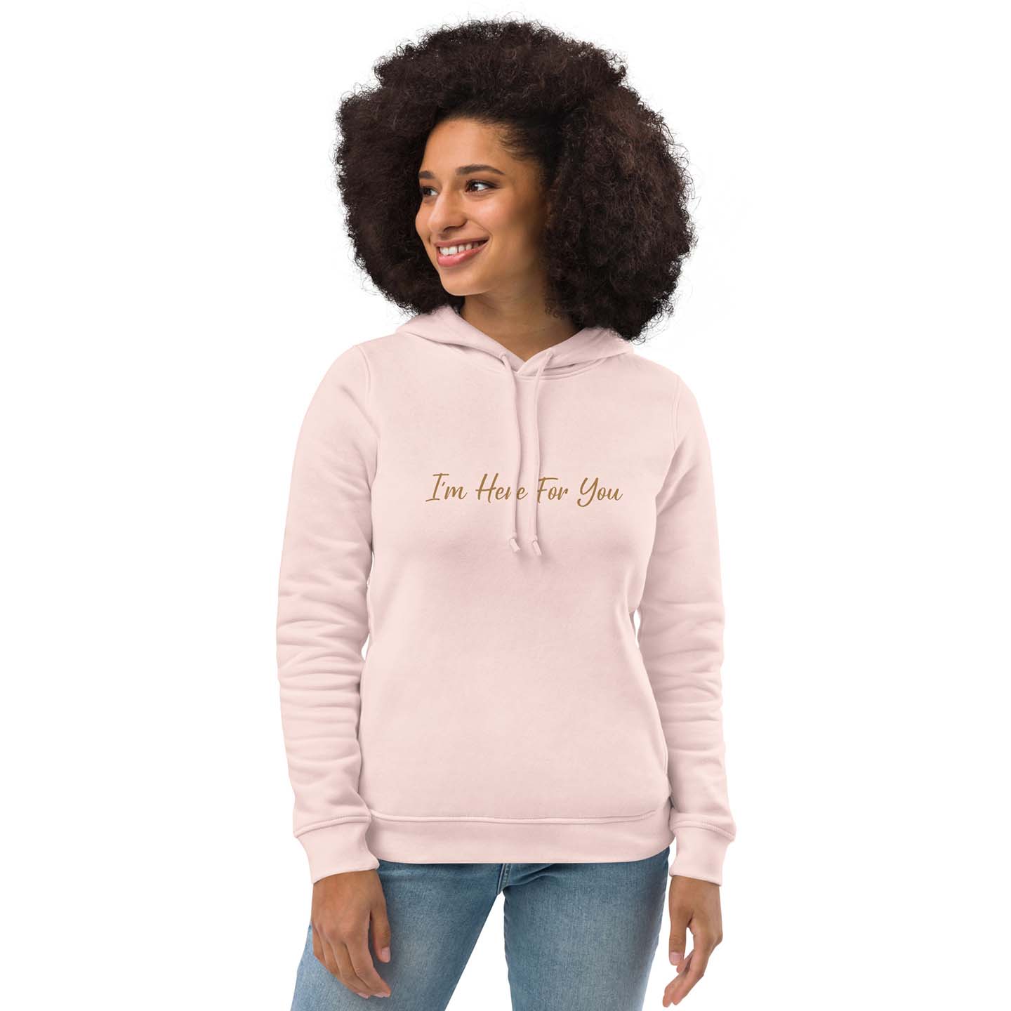 Women pink inspirational hoodie with inspirational quote, "I'm Here For You."