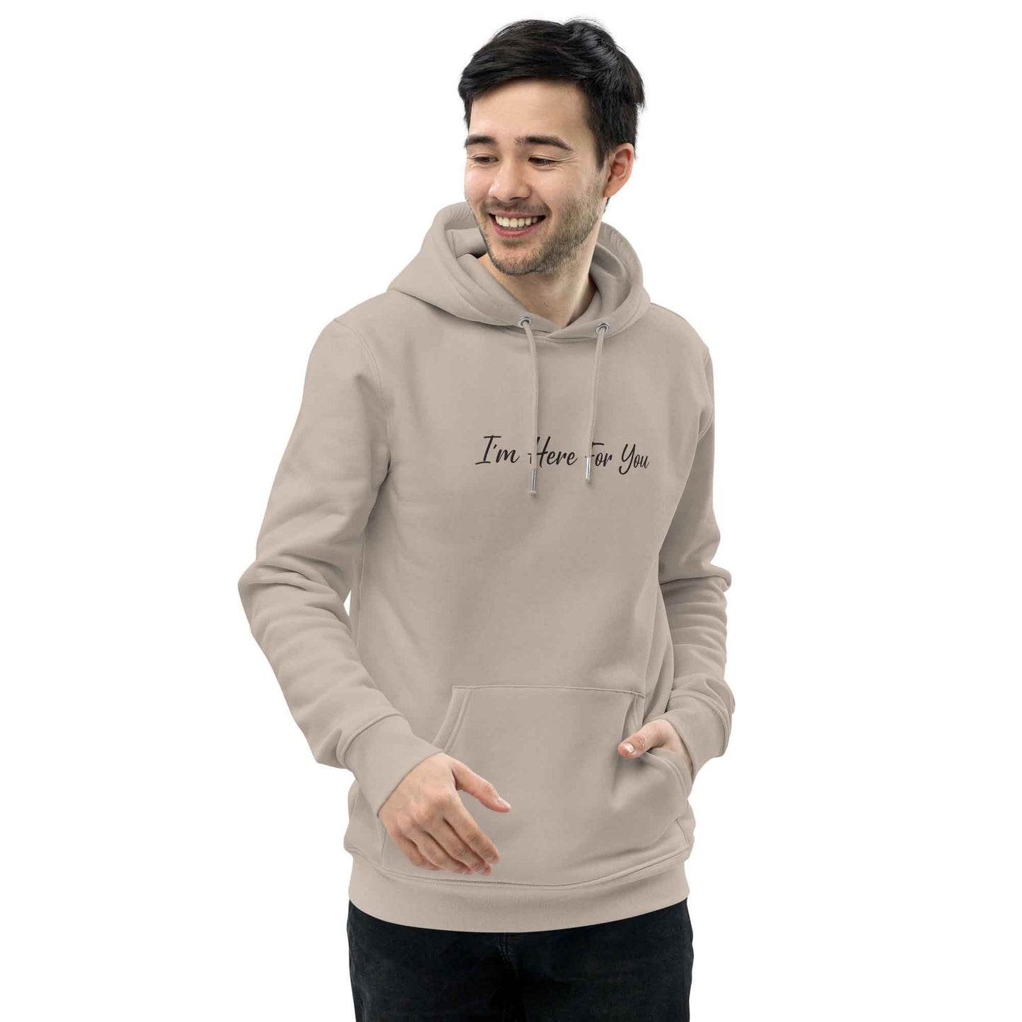 Men beige positive hoodie with inspirational quote, "I'm Here For You."