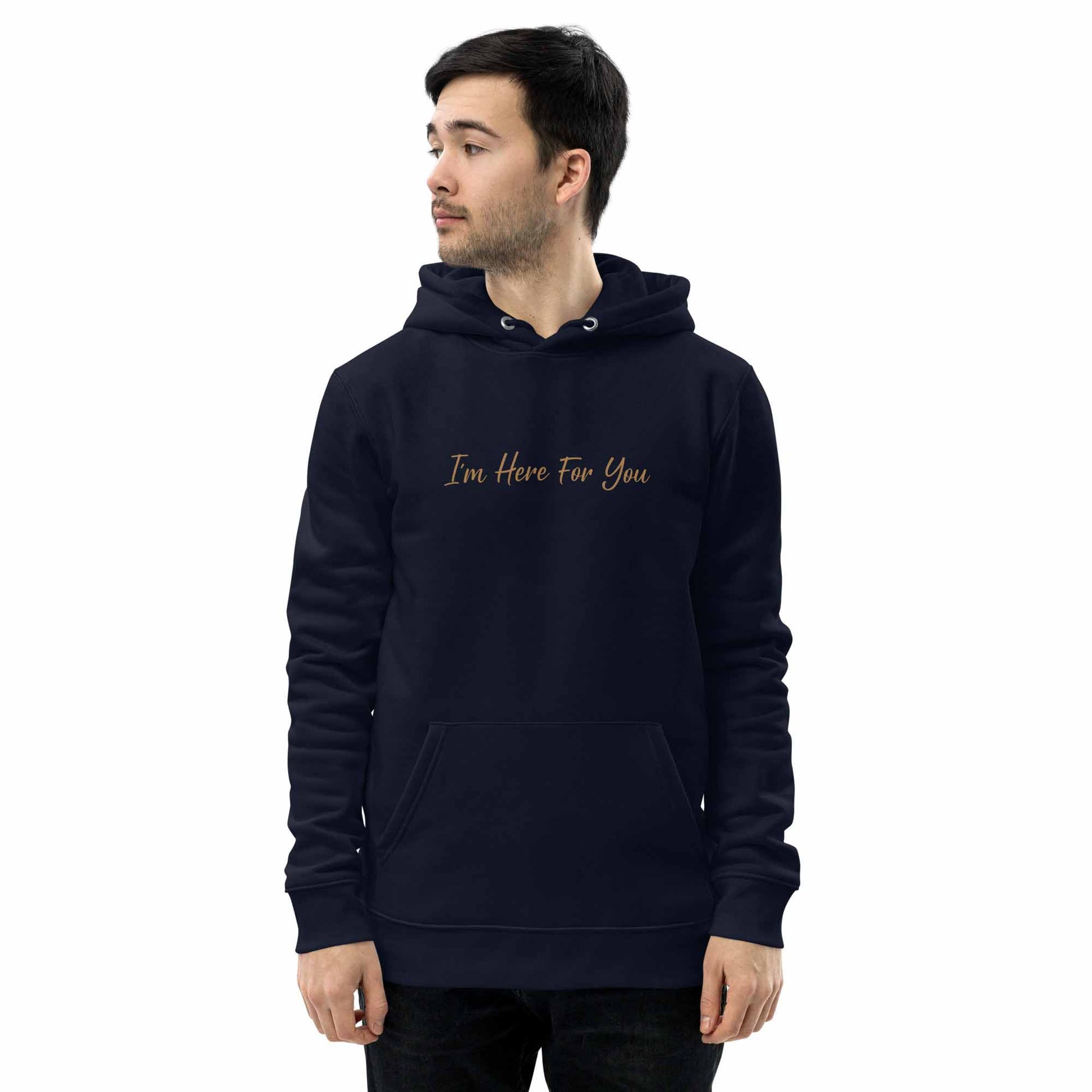 Men black positive hoodie with inspirational quote, "I'm Here For You."
