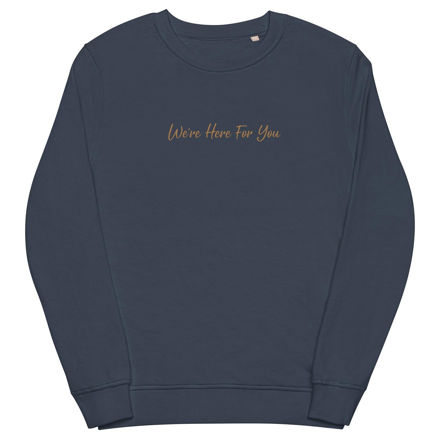 Men navy positive sweatshirt with inspirational quote, "We Are Here For You."