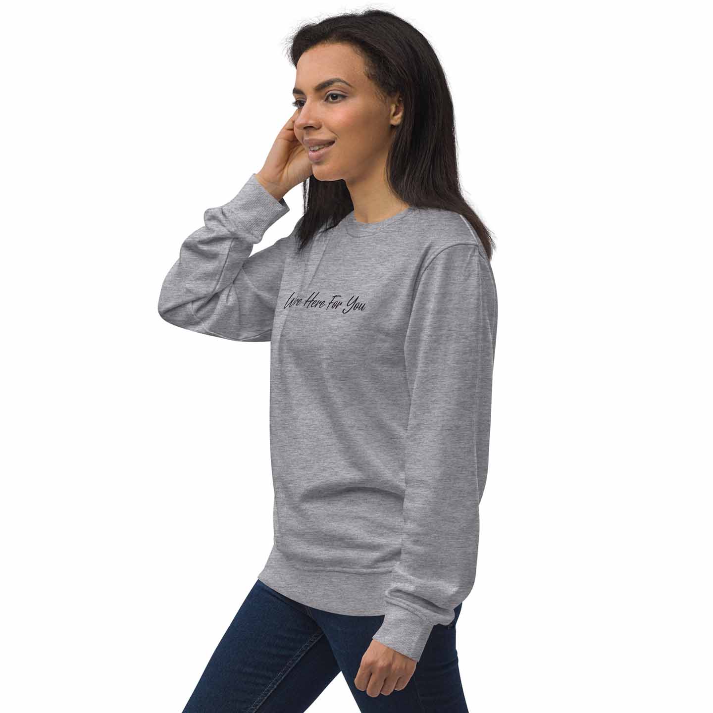 Women light gray inspirational sweatshirt with inspirational quote, "We Are Here For You."