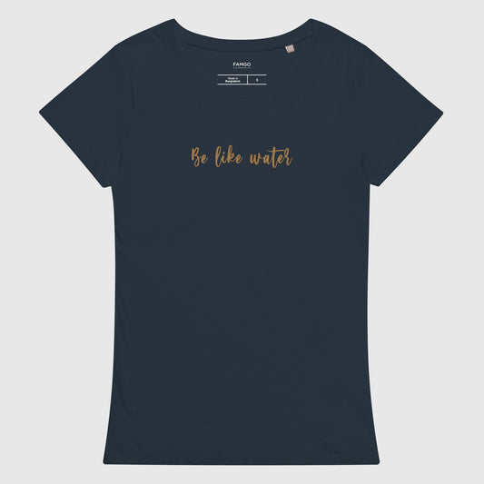 Women's french navy organic cotton t-shirt that features Bruce Lee's inspirational quote, "Be Like Water."
