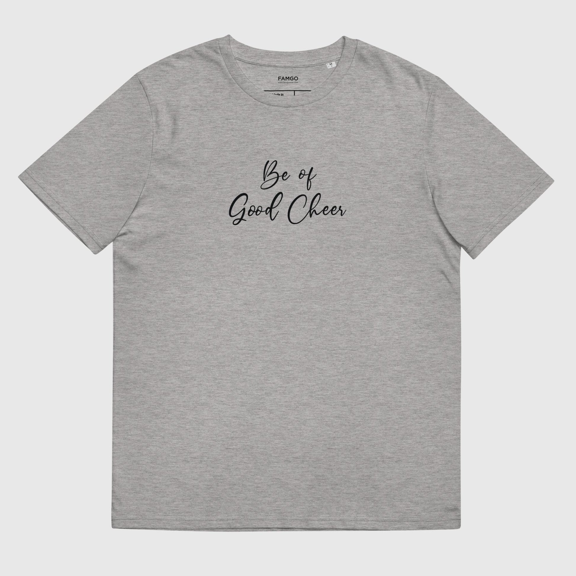 Men's heather gray organic cotton t-shirt that features the positive quote, "Be of Good Cheer."