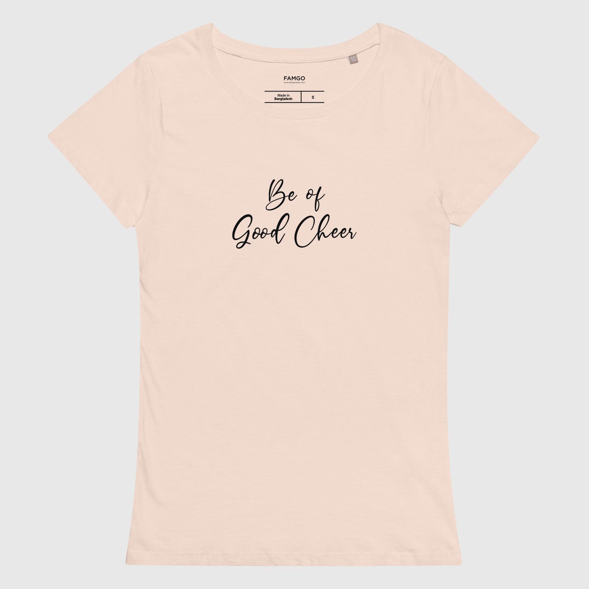 Women's creamy pink organic cotton t-shirt that features the positive quote, "Be of Good Cheer."