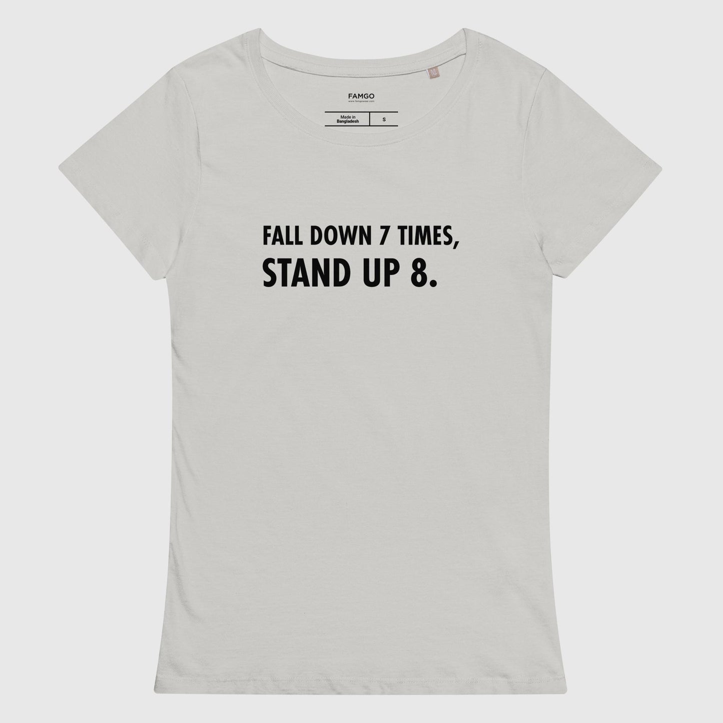 Women's pure gray organic cotton t-shirt that features the Japanese proverb, "Fall Down 7 Times, Stand Up 8."
