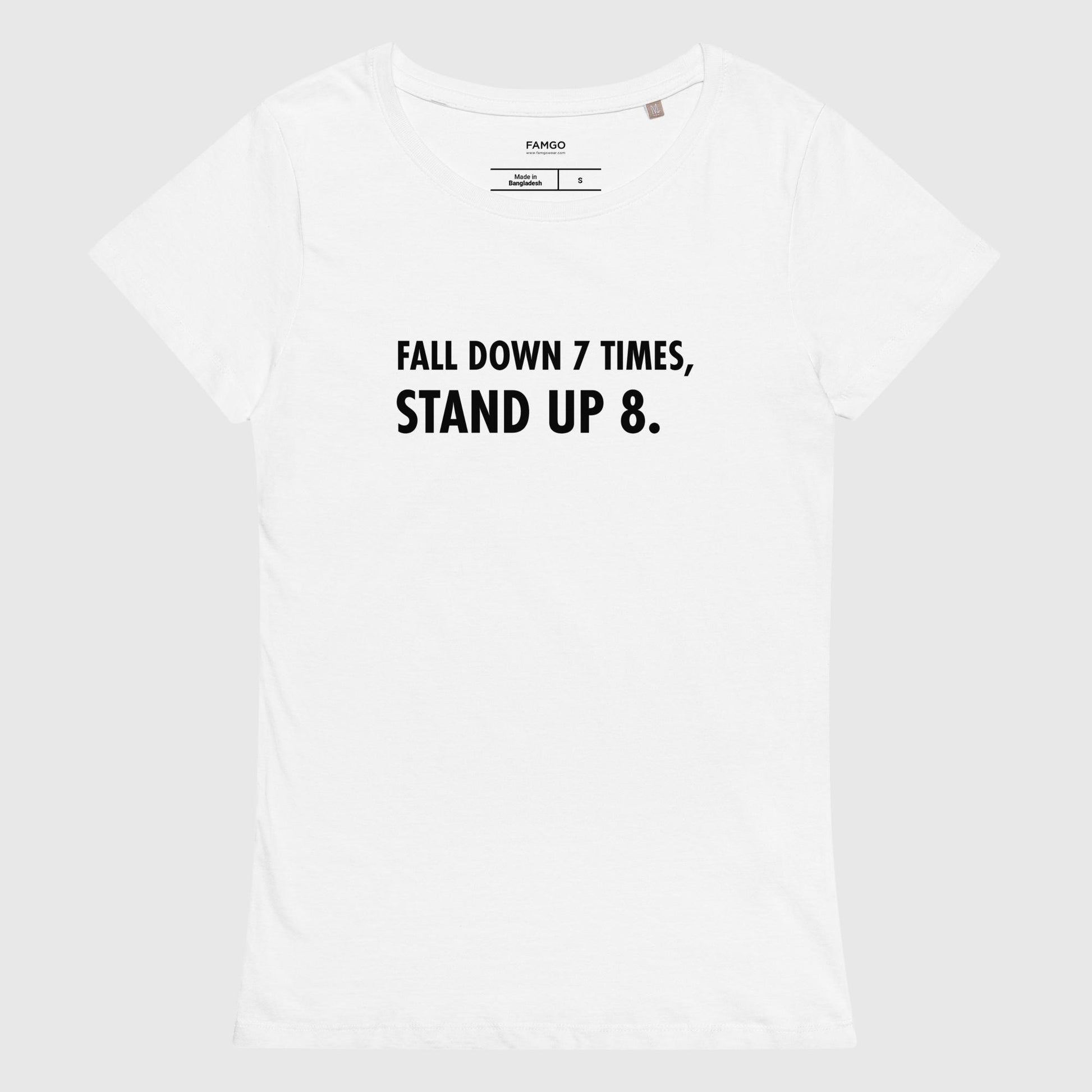 Women's white organic cotton t-shirt that features the Japanese proverb, "Fall Down 7 Times, Stand Up 8."