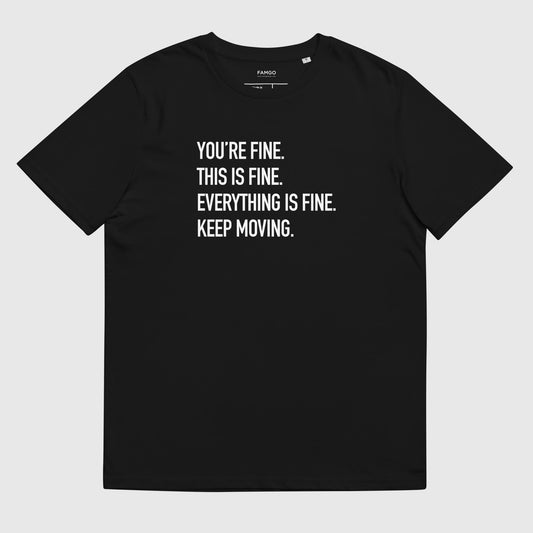Men's black organic cotton t-shirt that features Courtney Dauwalter's mantra, "You're fine. This is fine. Everything is fine. Keep moving."