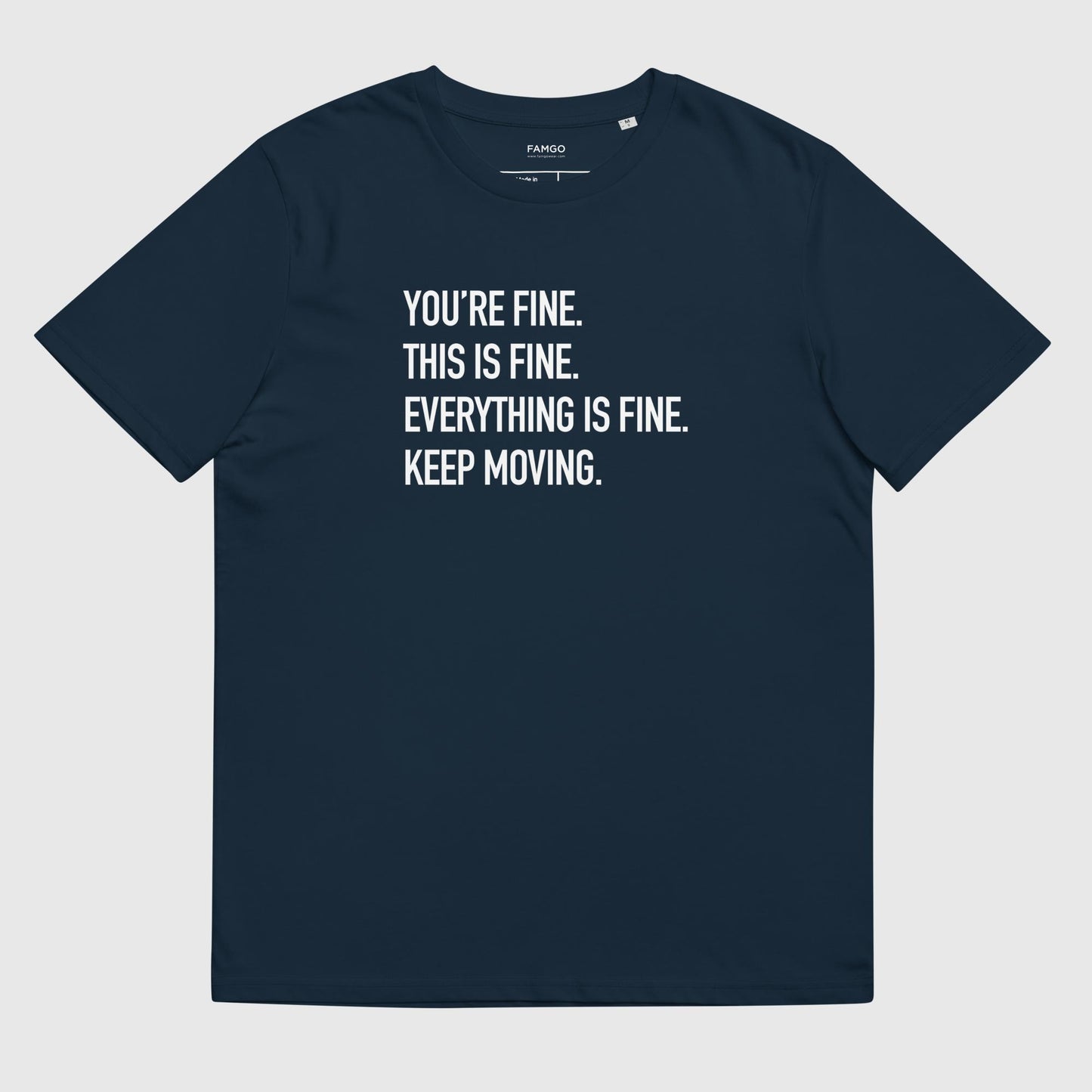 Men's french navy organic cotton t-shirt that features Courtney Dauwalter's mantra, "You're fine. This is fine. Everything is fine. Keep moving."