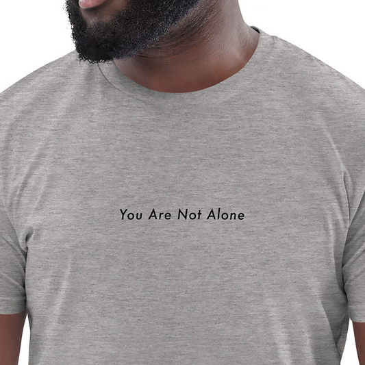 You Are Not Alone Men's 100% Organic Cotton T-Shirt