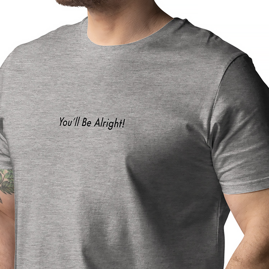 You'll Be Alright! Men's 100% Organic Cotton T-Shirt