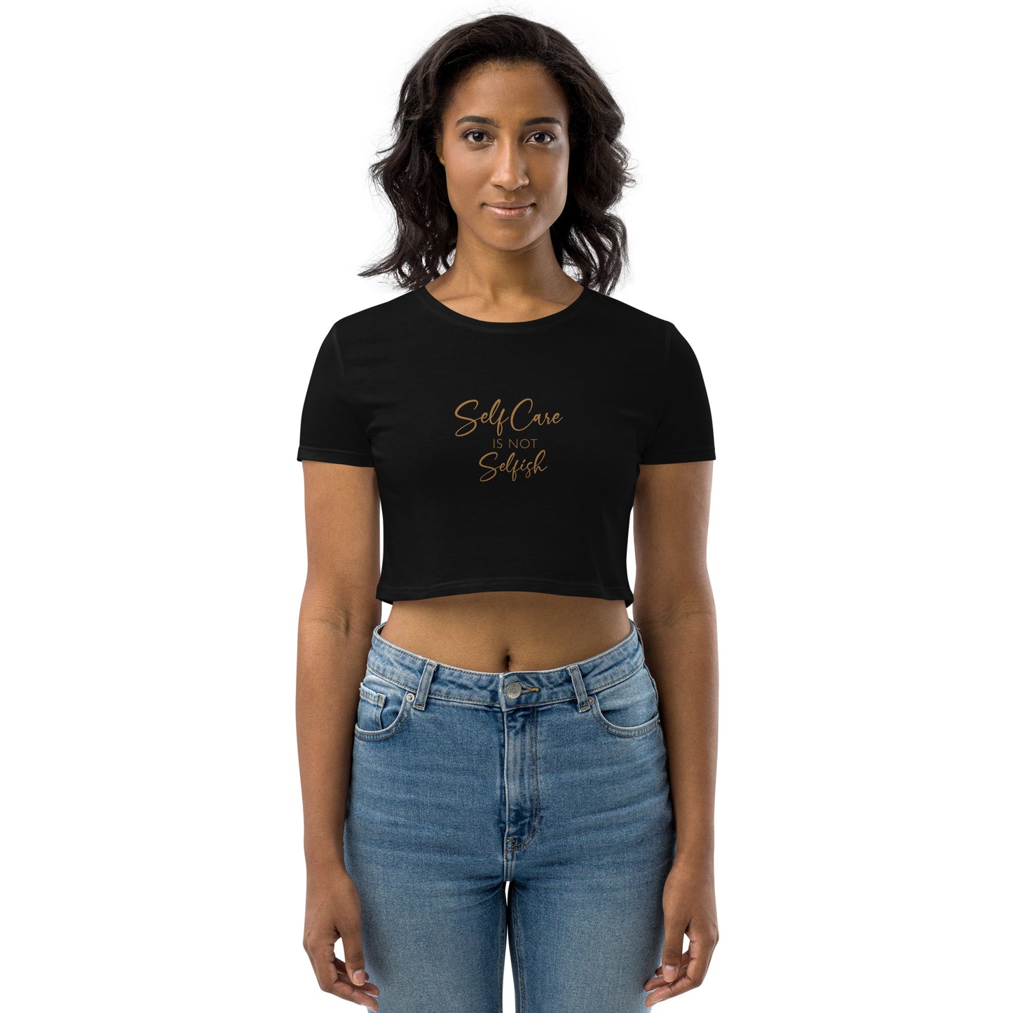 Self Care Is Not Selfish 100% Organic Cotton Cropped T-Shirt