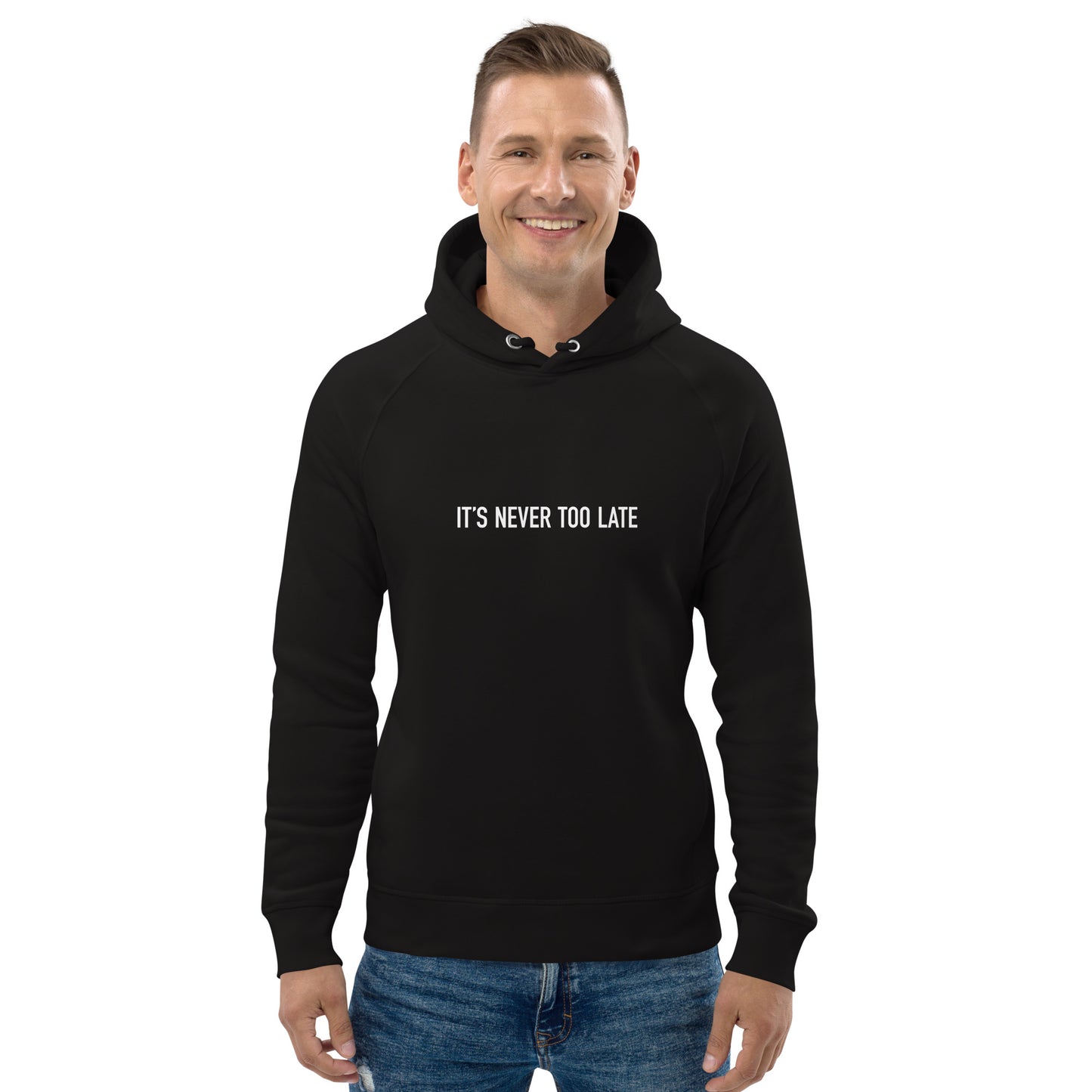 It's Never Too Late Men's Organic Cotton Hoodie