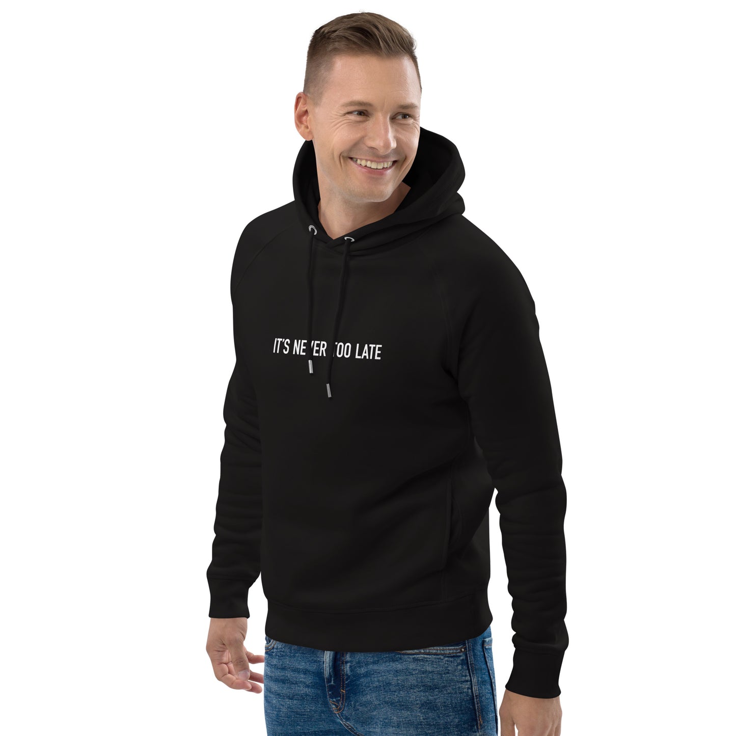 It's Never Too Late Men's Organic Cotton Hoodie