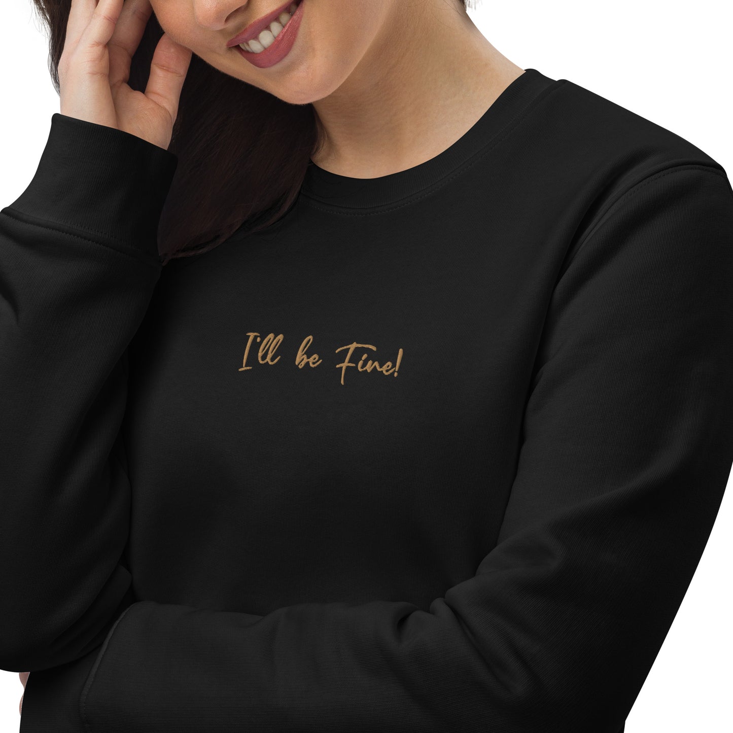 I'll Be Fine! Women's Organic Cotton Sweatshirt