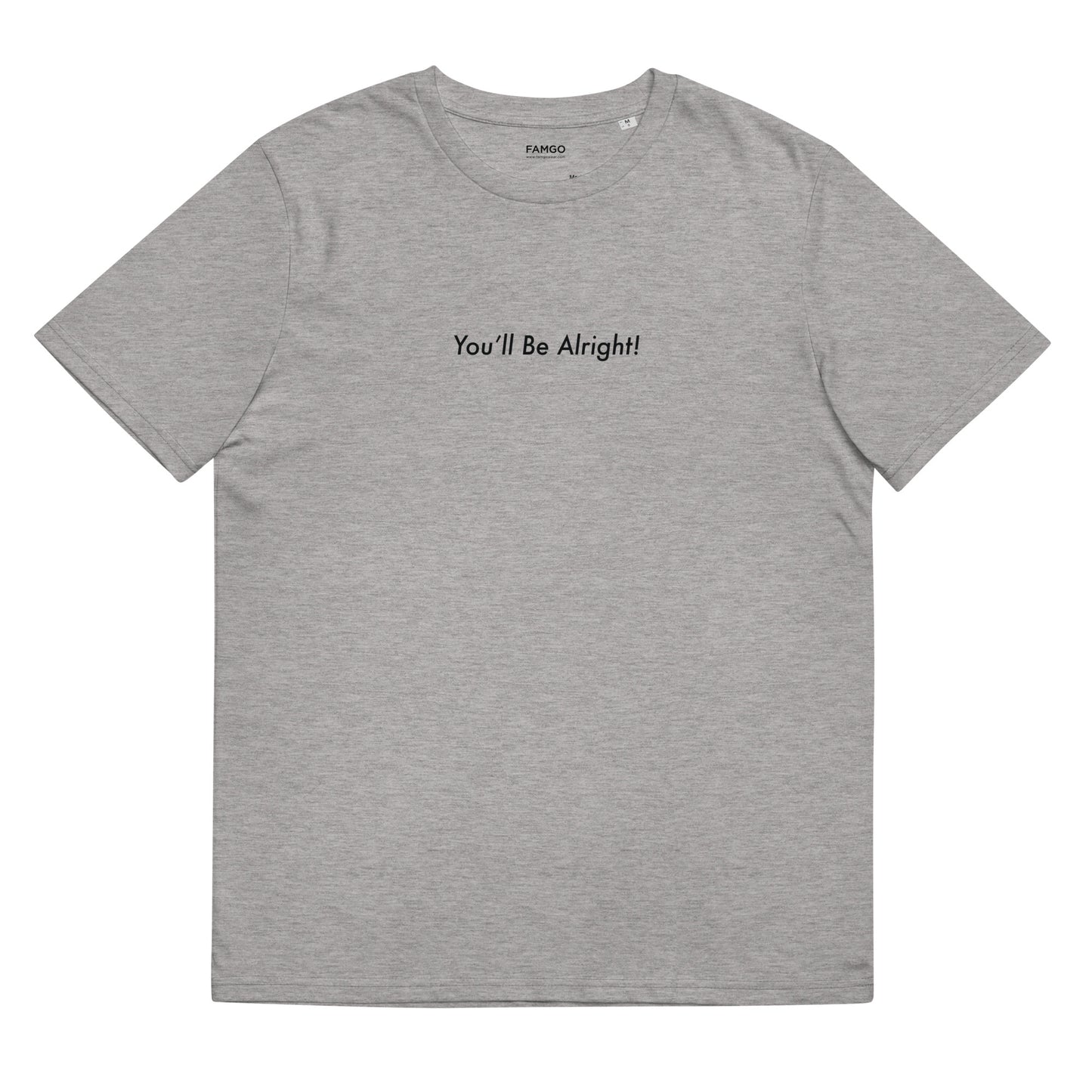 You'll Be Alright! Men's 100% Organic Cotton T-Shirt