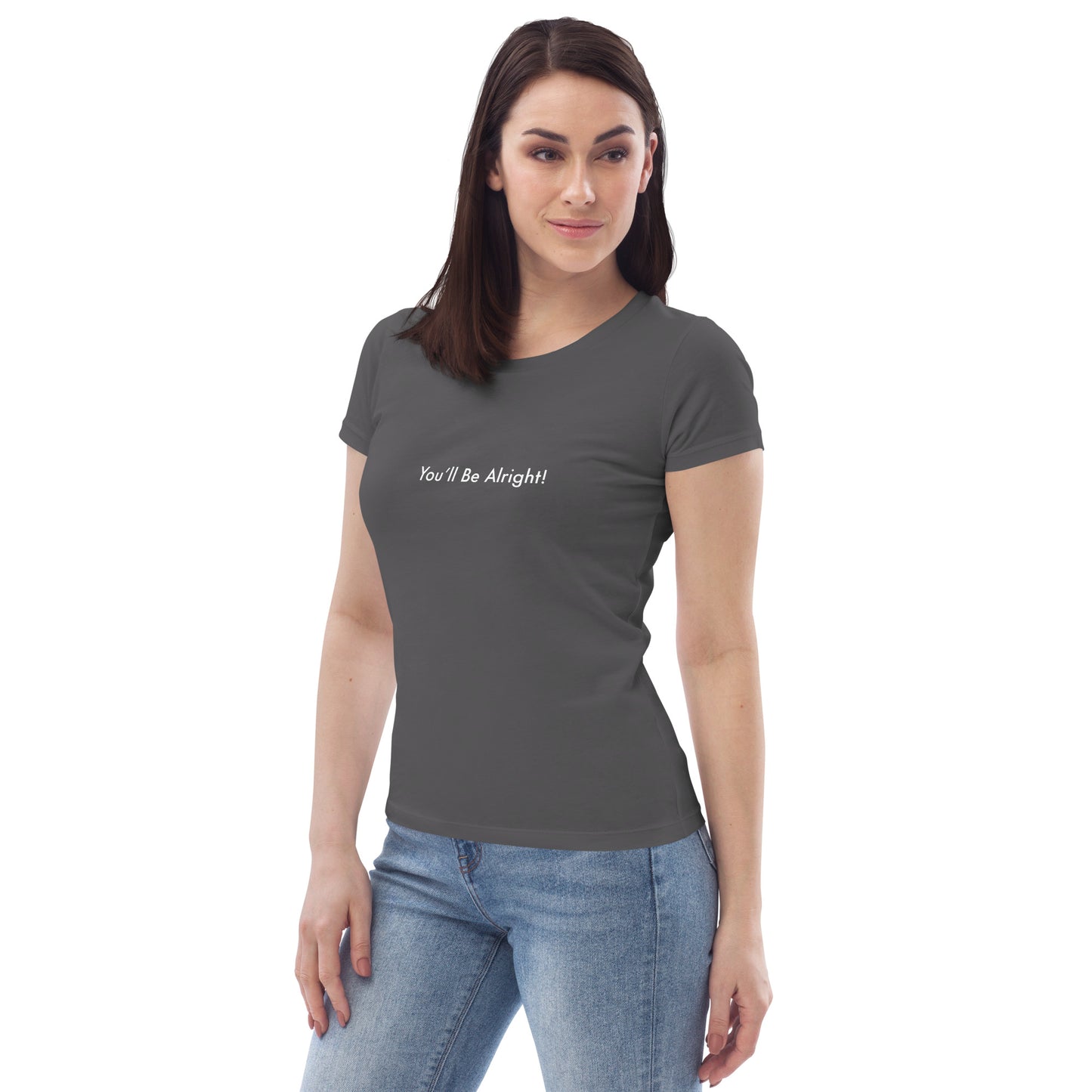 You'll Be Alright! Women's Fitted 100% Organic Cotton T-Shirt